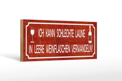 Holzschild Spruch 27x10 cm Schlechte Laune in Weinflaschen Schild wooden sign