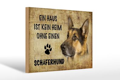 Holzschild Spruch 30x20 cm Schäferhund Hund ohne kein Heim Schild wooden sign