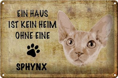 Blechschild Spruch 30x20 cm Sphynx Katze ohne kein Heim Deko Schild tin sign
