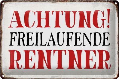 Blechschild Spruch 30x20 cm Achtung freilaufende Rentner Deko Schild tin sign