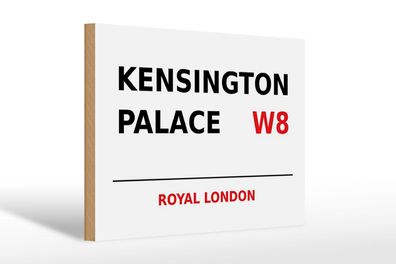 Holzschild London 30x20 cm Royal Kensington Palace W8 Deko Schild wooden sign
