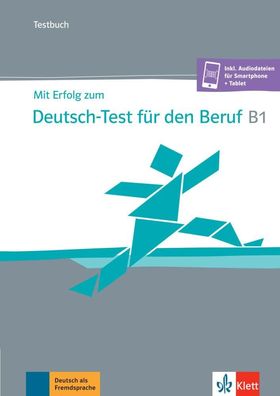 Mit Erfolg zum Deutsch-Test fuer den Beruf B1 Testbuch mit Audios H