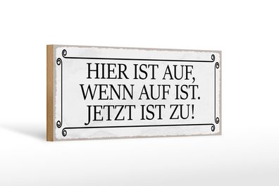 Holzschild Spruch 27x10 cm hier ist auf wenn auf ist jetzt Schild wooden sign