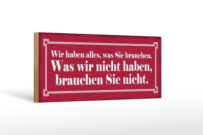 Holzschild Spruch 27x10cm Wir haben alles was Sie brauchen Schild wooden sign