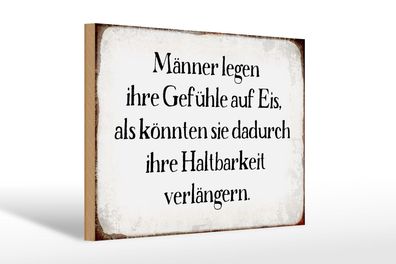 Holzschild Spruch 30x20 cm Männer legen Gefühle auf Eis Deko Schild wooden sign