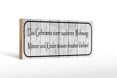 Holzschild Spruch 27x10 cm Geheimnis einer sauberen Wohnung Schild wooden sign