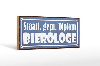 Holzschild Spruch 27x10 cm staatl. gepr. Bierologe Bier Deko Schild wooden sign