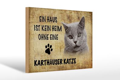 Holzschild Spruch 30x20 cm Karthäuser Katze ohne kein Heim Schild wooden sign