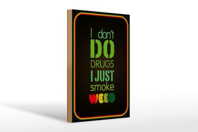Holzschild Cannabis 20x30 cm don´t drugs just smoke weed Deko Schild wooden sign