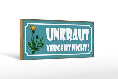 Holzschild Spruch 27x10 cm Unkraut vergeht nicht Garten Deko Schild wooden sign