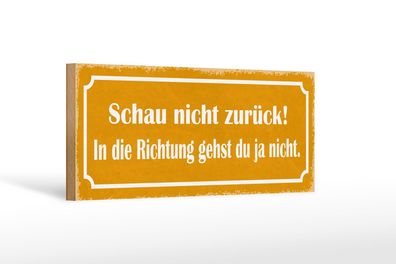 Holzschild Spruch 27x10 cm Schau nicht zurück Geschenk Deko Schild wooden sign