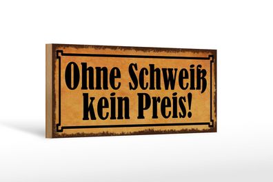 Holzschild Spruch 27x10 cm ohne Schweiß kein Preis Holz Deko Schild wooden sign