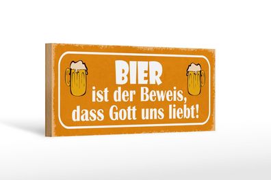 Holzschild Spruch 27x10 cm Bier Beweis Gott liebt uns Deko Schild wooden sign