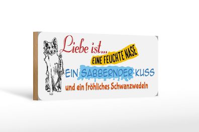 Holzschild Tier Spruch 27x10 cm Liebe ist (Hund) Holz Deko Schild wooden sign