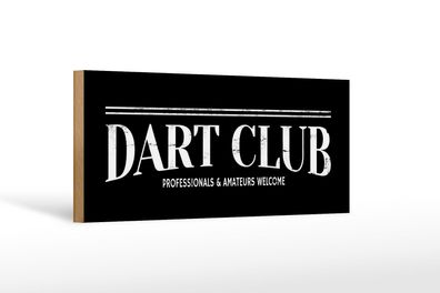 Holzschild Hinweis 27x10 cm the Dart Club Amateurs welcome Schild wooden sign