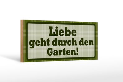 Holzschild Spruch 27x10 cm Liebe geht durch den Garten Deko Schild wooden sign