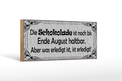 Holzschild Spruch 27x10 cm Schokolade bis Ende August noch Schild wooden sign