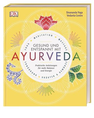 Gesund und entspannt mit Ayurveda, Sivananda Yoga Vedanta Centre