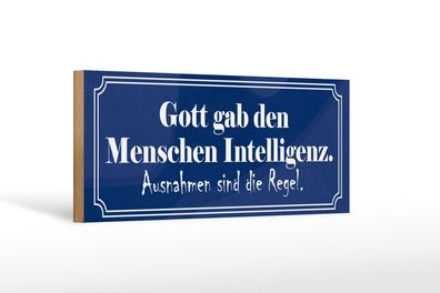 Holzschild Spruch 27x10 cm Gott gab Menschen Intelligenz Deko Schild wooden sign