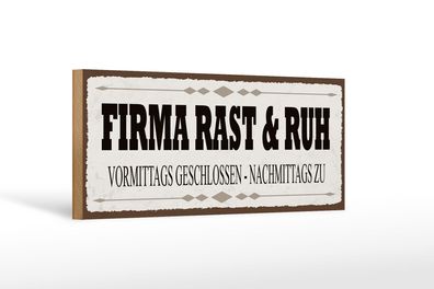 Holzschild Hinweis 27x10 cm Firma Rast &amp; Ruh geschlossen Deko Schild wooden sign