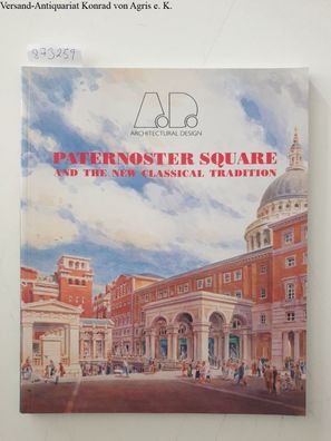 Paternoster Square and the New Classical Tradition (Architectural Design Profile S.)