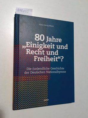 80 Jahre "Einigkeit und Recht und Freiheit"?