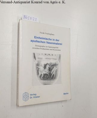 Einheimische in der apulischen Vasenmalerei. Ikonographie im Spannungsfeld zwischen P