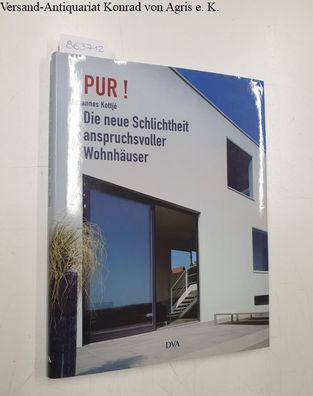 Pur! - Die neue Schlichtheit anspruchsvoller Wohnhäuser.