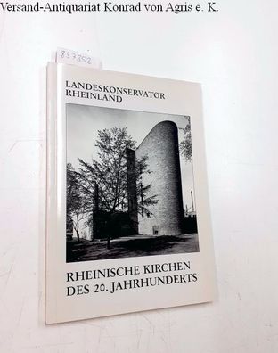Rheinische Kirchen des 20. Jahrhunderts. Ein Beitrag zum Kirchenbauschaffen zwischen