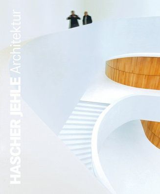 Hascher JEHLE Architektur : Bauten aus 25 Jahren.