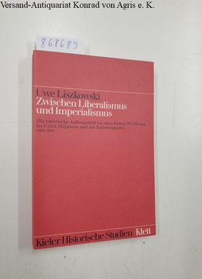 Zwischen Liberalismus und Imperialismus : die zarist. Aussenpolitik vor d. Ersten Wel