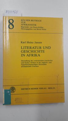 Literatur und Geschichte in Afrika : Darst. d. vorkolonialen Geschichte u. Kultur Afr