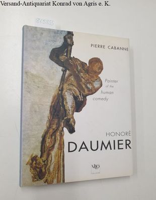 Daumier: Paintings, Sculptures, Lithographs,