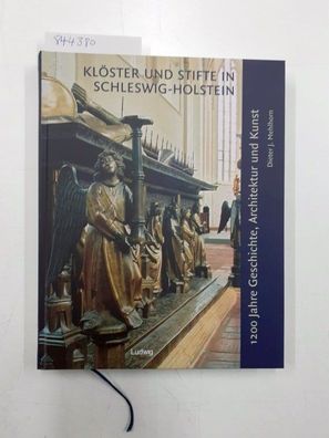 Klöster und Stifte in Schleswig-Holstein. 1200 Jahre Geschichte, Architektur und Kuns