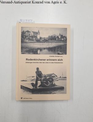 Rodenkirchener erinnern sich : Zeitzeugen berichten über das Leben im alten Rodenkirc