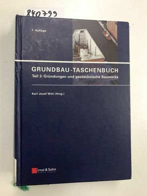 Grundbau-Taschenbuch: Teil 3: Gründungen und geotechnische Bauwerke