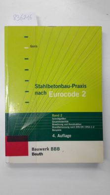 Goris, Alfons: Stahlbetonbau-Praxis; Teil: Bd. 2., Schnittgrößen, Gesamtstabilität, B