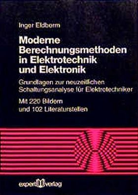 Moderne Berechnungsmethoden in Elektrotechnik und Elektronik: Grundlagen zur neuzeitl