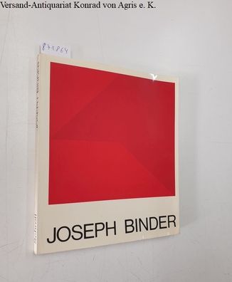 Joseph Binder, ein Gestalter seiner Umwelt : Plakate, Werke graph. u. freier Kunst ;