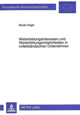 Weiterbildungsinteressen und Weiterbildungsmöglichkeiten in mittelständischen Unterne