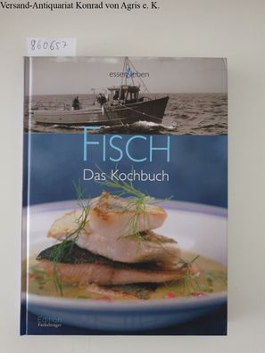 Fisch: Das Kochbuch - mit Weintipps. essen & leben