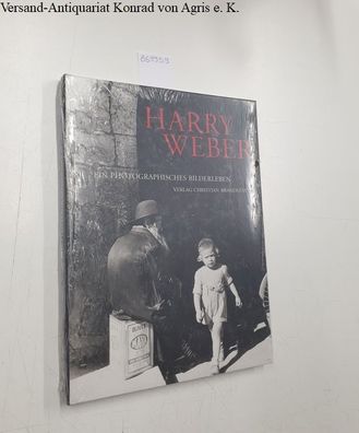 Harry Weber: Ein photographisches Bilderleben: