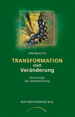 Transformation statt Veränderung: Technologie der Selbst-Befreiung