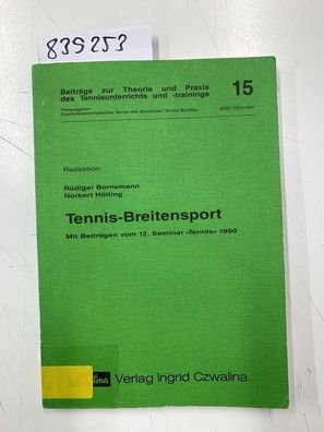 Tennis-Breitensport: Mit Beiträgen vom 12. Seminar "Tennis" 1990 (Beiträge zur Theori