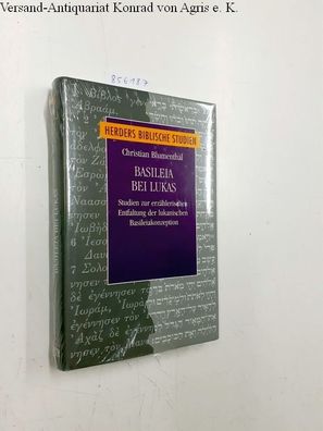 Basileia bei Lukas : Studien zur erzählerischen Entfaltung der lukanischen Basileiako
