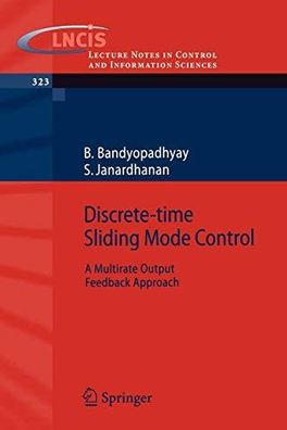 Discrete time sliding mode control : a multirate output feedback approach.