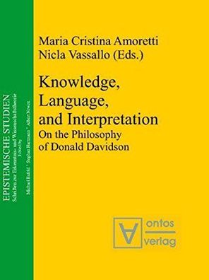 Knowledge, language, and interpretation : on the philosophy of Donald Davidson
