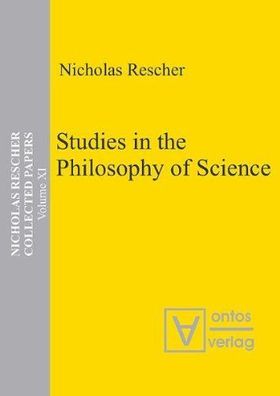 Rescher, Nicholas: Collected papers; Teil: Vol. 11., Studies in the philosophy of sci