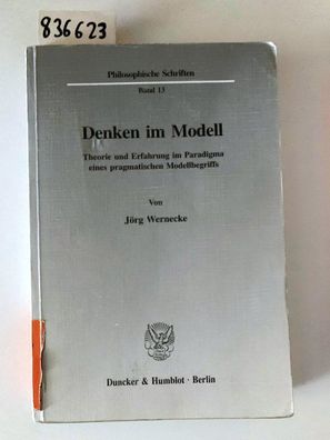 Denken im Modell.: Theorie und Erfahrung im Paradigma eines pragmatischen Modellbegri