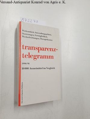 Transparenz-Telegramm. 1990/91 - 10000 Arzneimittel im Vergleich